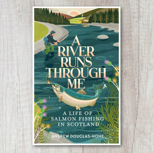 A River Runs Through Me by Andrew Douglas-Home