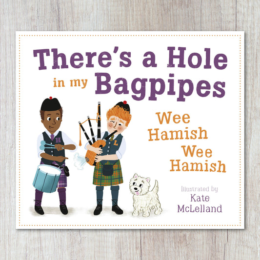 There's a Hole in My Bagpipes Wee Hamish Wee Hamish by Kate McLelland